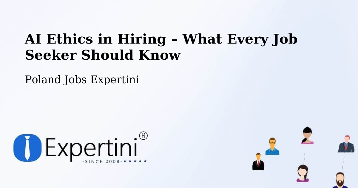 AI Ethics in Recruitment & Hiring – Warnice - Warnice, Poland Jobs Expertini