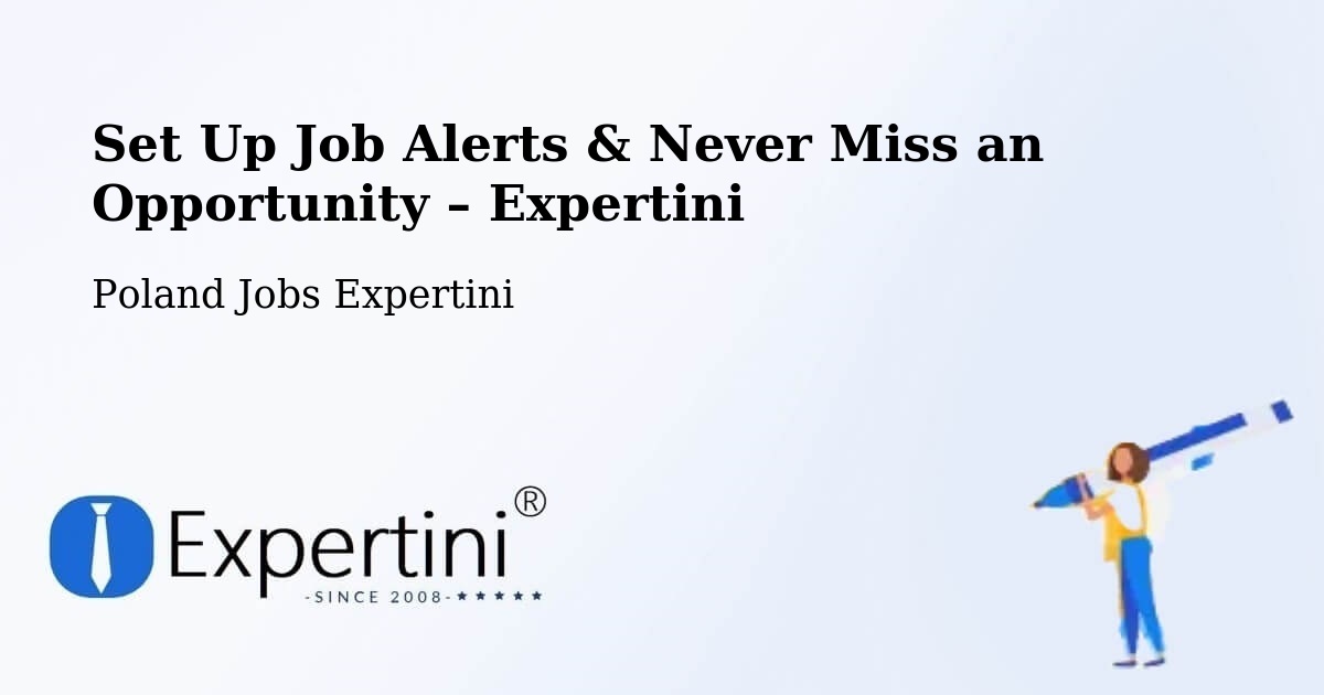 Job Alerts Guide – Get Notified About New Jobs in Warnice - Warnice, Poland Jobs Expertini